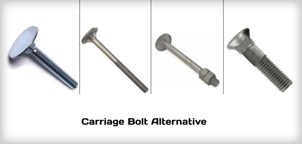 Carriage Bolt Alternative: 