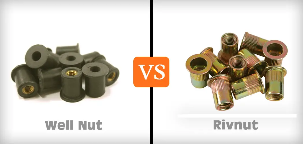 well nut vs rivnut